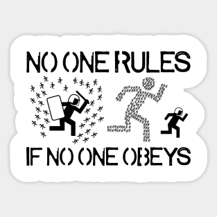 No One Rules If No One Obeys Sticker